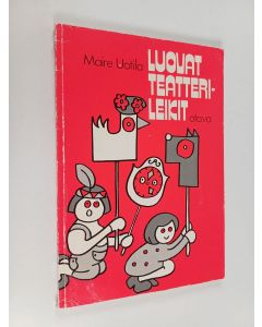 Kirjailijan Maire Uotila käytetty kirja Luovat teatterileikit