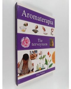Kirjailijan Clare Walters käytetty kirja Aromaterapia
