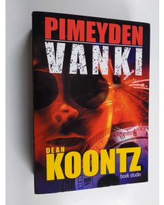 Kirjailijan Dean R. Koontz käytetty kirja Pimeyden vanki