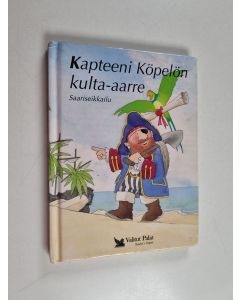 Kirjailijan Tim Healey käytetty kirja Kapteeni Köpelön kulta-aarre : saariseikkailu
