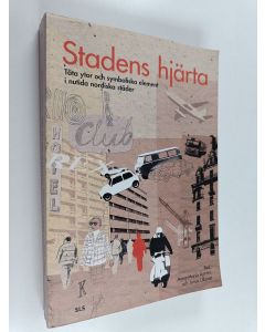 Kirjailijan Anna-Maria Åström käytetty kirja I stadens hjärta - Tära ytor och symboliska element i nutida nordiska städer