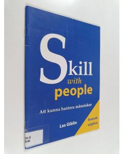 Kirjailijan Les Giblin käytetty teos Skill with people Att kunna hantera människor - Att kunna hantera människor