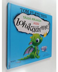 Kirjailijan Tom Fletcher käytetty kirja Tässä kirjassa asuu lohikäärme!