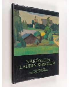 Tekijän Aune Vähäkangas  käytetty kirja Näköaloja Laurin kirkolta : Janakkalan seurakuntakirja