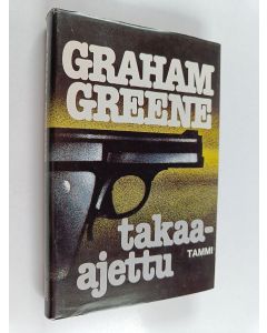 Kirjailijan Graham Greene käytetty kirja Takaa-ajettu
