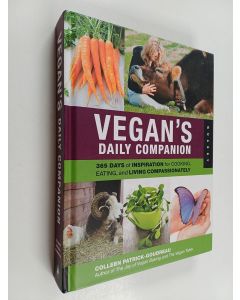 Kirjailijan Colleen Patrick-Goudreau käytetty kirja Vegan's Daily Companion - 365 Days of Inspiration for Cooking, Eating, and Living Compassionately