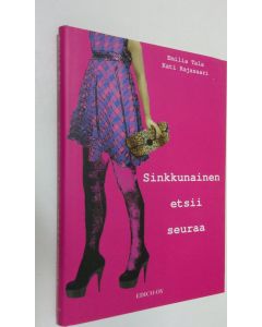 Kirjailijan Emilia Tala käytetty kirja Sinkkunainen etsii seuraa