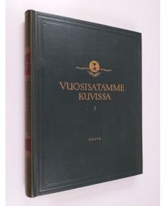 käytetty kirja Vuosisatamme kuvissa 1 : oman aikamme historiaa