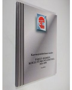 Kirjailijan Vesa Holm käytetty kirja Kasvun ja kehityksen vuodet : Päijät-Hämeen koulutuskuntayhtymä 1971-1995