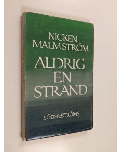 Kirjailijan Nicken Malmström käytetty kirja Aldrig en strand : valda dikter 1927-39