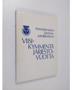Kirjailijan Jyrki Melin käytetty kirja Ammattimaisen kuorma-autoliikenteen viisikymmentä järjestövuotta