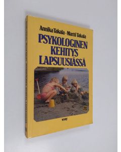 Kirjailijan Martti Takala & Annika Takala käytetty kirja Psykologinen kehitys lapsuusiässä