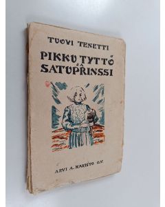 Kirjailijan Tuovi Tenetti käytetty kirja Pikku tyttö ja satuprinssi : satu suurille ja pienille