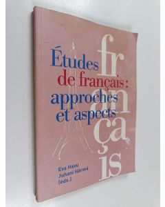Kirjailijan Eva Havu & Juhani Härmä käytetty kirja Études de français : approches et aspects