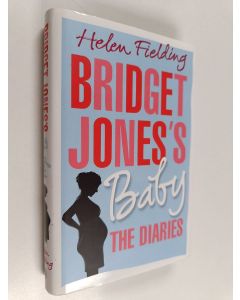 Kirjailijan Helen Fielding käytetty kirja Bridget Jones's baby : the diaries