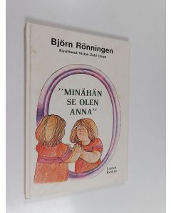 Kirjailijan Björn Rönningen käytetty kirja "Minähän se olen Anna"
