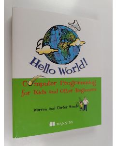 Kirjailijan Warren Sande & Carter Sande käytetty kirja Hello World! - Computer Programming for Kids and Other Beginners
