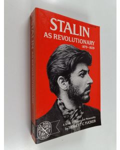 Kirjailijan Robert C. Tucker käytetty kirja Stalin as revolutionary 1879-1929 : a study in history and personality
