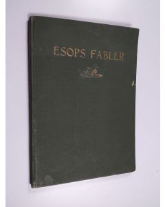 Kirjailijan Aisopos käytetty kirja Esops fabler fritt berättade efter La Fontaine, Rundell, Binder m. fl. ; med illustrationer av Ernest Griset