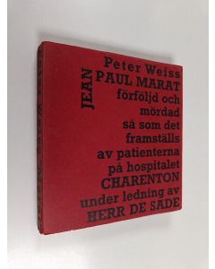 Kirjailijan Peter Weiss käytetty kirja Jean Paul Marat förföljd och mördad så som det framställs av patienterna på hospitalet Charenton under ledning av herr de Sade