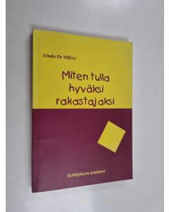 Kirjailijan Linda De Villers käytetty kirja Miten tulla hyväksi rakastajaksi