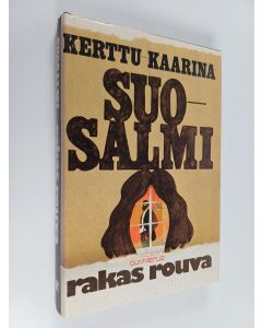 Kirjailijan Kerttu-Kaarina Suosalmi käytetty kirja Rakas rouva