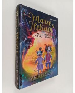 Kirjailijan Camilla Brinck käytetty kirja Musse & Helium : Mysteriet med hålet i väggen