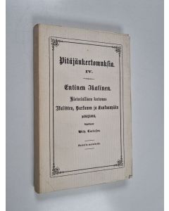 Kirjailijan Wilhelm Carlsson käytetty kirja Pitäjänkertomuksia IV: Entinen Ikalinen