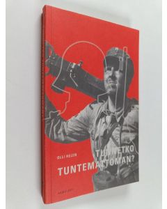 Kirjailijan Olli Helen käytetty kirja Tunnetko Tuntemattoman?