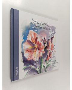 Kirjailijan Pekka Simojoki uusi kirja Joka päivä, joka hetki