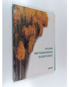 käytetty kirja Hyvän metsänhoidon suositukset