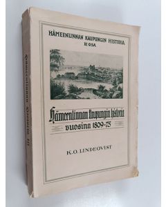 Kirjailijan K.o Lindeqvist käytetty kirja Hämeenlinnan kaupungin historia vuosina 1809-75