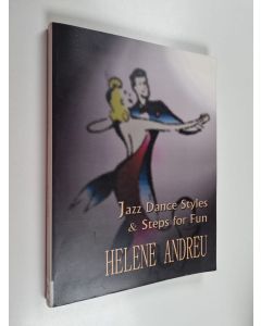 Kirjailijan Helene Andreu käytetty kirja Jazz dance styles and steps for fun