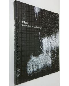 Tekijän Maria Hirvi-Ijäs  käytetty kirja Play : aesthetics of technology (UUDENVEROINEN)