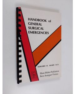 Kirjailijan Edward H. Sharp käytetty teos Handbook of General Surgical Emergencies - A Guide to the Diagnosis and Management of General Surgical Emergencies