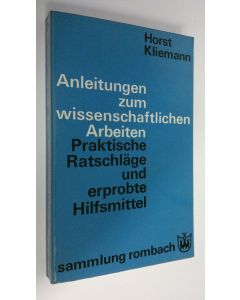 Kirjailijan Horst Kliemann käytetty kirja Anleitungen zum wissenschaftlichen Arbeiten : Praktische Ratschläge und erprobte Hilfsmittel