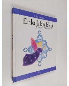 Kirjailijan Liisa Lauerma käytetty kirja Enkelikirkko ja muita kirkkotarinoita
