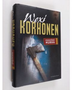 Kirjailijan Wexi Korhonen käytetty kirja Perintönä murha