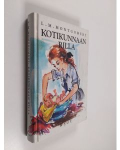 Kirjailijan L. M. Montgomery käytetty kirja Kotikunnaan Rilla