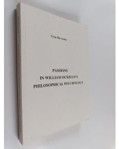 Kirjailijan Vesa Hirvonen käytetty kirja Passions in William Ockham's Philosophical Psychology