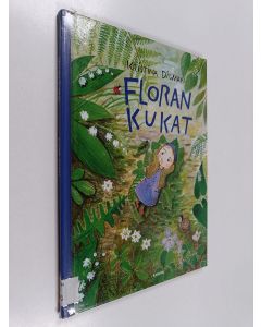 Kirjailijan Kristina Digman käytetty kirja Floran kukat