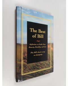 Kirjailijan Bill W käytetty kirja The Best of Bill : Reflections on Faith, Fear, Honesty, Humility, and Love