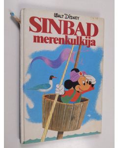 Kirjailijan Walt Disney käytetty kirja Sinbad merenkulkija : Disneyn satulukemisto