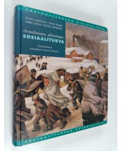 Kirjailijan Jouko ym. Jaakkola käytetty kirja Armeliaisuus, yhteisöapu, sosiaaliturva : suomalaisten sosiaalisen turvan historia