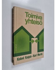 Kirjailijan Kalevi Kaipio käytetty kirja Toimiva yhteisö