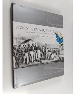 Kirjailijan Anto Leikola käytetty kirja Norsusta nautilukseen : löytöretkiä eläinkuvituksen historiaan