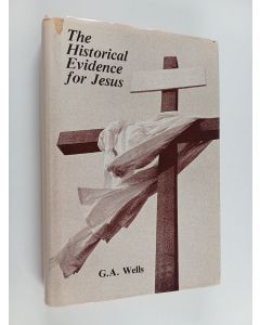 Kirjailijan George Albert Wells käytetty kirja The Historical Evidence for Jesus