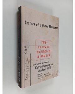 Kirjailijan Katrin Himmler & Michael Wildt käytetty kirja The Private Heinrich Himmler : Letters of a Mass Murderer