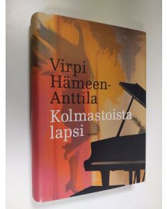 Kirjailijan Virpi Hämeen-Anttila käytetty kirja Kolmastoista lapsi