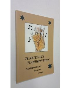Kirjailijan Heikki Loikkanen käytetty kirja Tukkiteiltä tuohikonttiin : tähtiporukan karheita veisuja